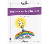 Dépasser ses frustrations Helen Monnet (Auteur), Augagneur (Illustration)
