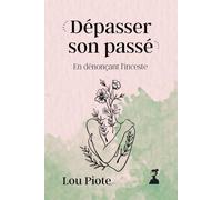 Dépasser son passé : en dénonçant l'inceste