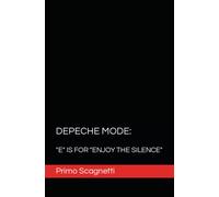Depeche Mode: "E" Is For "Enjoy The Silence