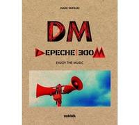 Depeche Mode - Enjoy The Music Marc Dufaud (Auteur), Xavier Belrose (Contributions)