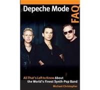 Depeche Mode FAQ by Michael Christopher Michael Christopher (Auteur)