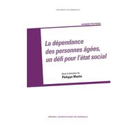 Dependance des personnes agees un defi pour létat social - Philippe Martin - Presses Universitaires Bordeaux - broché - Essai