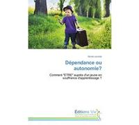 Dépendance ou autonomie? LECONTE-N (Auteur)