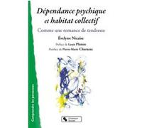Dépendance psychique et habitat collectif Evelyne Nicaise (Auteur), Louis Ploton (Préface)