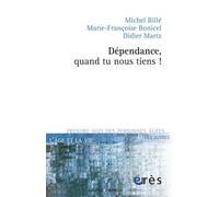 Dépendance, quand tu nous tiens ! - Marie-Françoise Bonicel - Eres - broché - Etude