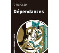 Dependances - Géza Csàth - L'arbre Vengeur - broché - Roman