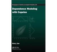 Dependence Modeling with Copulas by Joe & Harry University of British Columbia & Vancouver & Canada Harry University Of British Columbia Joe, Canada Vancouver (Auteur)