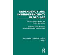 Dependency and Interdependency in Old Age: Theoretical Perspectives and Policy Alternatives