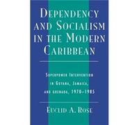 Dependency and Socialism in the Modern Caribbean by Euclid A. Rose Euclid A. Rose (Auteur)