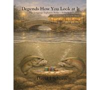 Depends How You Look at It: The Language Explorers Series, Volume 8, Full Color Library Edition