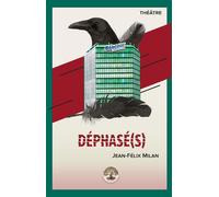 Déphasé(s) - Jean-Félix Milan - Autour Du Grand Chene - broché - Théâtre