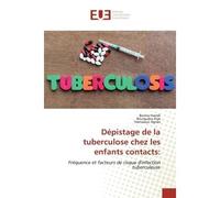 Dépistage de la tuberculose chez les enfants contacts: Fréquence et facteurs de risque d'infection tuberculeuse - Besma HAMDI - Universitaires Europeennes - broché - Livre