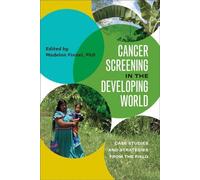 Dépistage du cancer dans les pays en voie de développement - Études de cas et