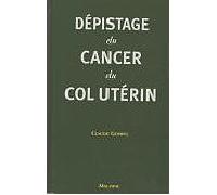Dépistage du cancer du col utérin - Claude Gompel - Maloine - relié - Scolaire / Universitaire