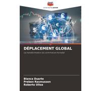 DÉPLACEMENT GLOBAL: La transformation du commerce mondial