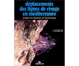 Déplacements des lignes de rivage en Méditerranée d'après les données de l'archéologie: Aix-en-Provence, 5-7 septembre 1985
