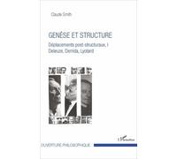 Genèse et structure: Déplacements post-structuraux, I Deleuze, Derrida, Lyotard