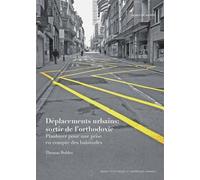 Déplacements Urbains : Sortir De L'orthodoxie - Plaidoyer Pour Une Prise En Compte Des Habitudes