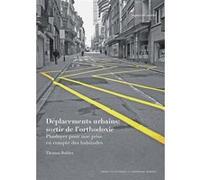 Déplacements urbains : sortir de l'orthodoxie Thomas Buhler (Auteur)