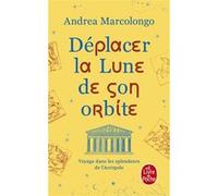 Déplacer la lune de son orbite Andrea Marcolongo (Auteur)