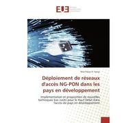 Deploiement de reseaux d'acces NG-PON dans les pays en developpement Implementation et proposition de nouvelles techniques bas coUts pour le Haut Debit - Max Sanya - Universitaires Europeennes - broch