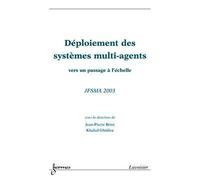 Deploiement des systemes multi-agents : vers un passage a l' - Briot Jean-Pierre - Hermes Science Publications - broché - Livre
