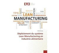 Déploiement du système Lean Manufacturing en industrie alimentaire - Nafiâ Bousba - Universitaires Europeennes - broché - Essai