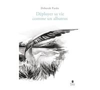 Déployer sa vie comme un albatros