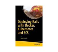 Deploying Rails With Docker, Kubernetes And Ecs