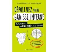 Dépolluez votre graisse interne Docteur Michel Brack (Auteur), Arnaud Cocaul (Auteur)