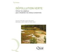 Dépollution verte: Utiliser les végétaux pour réhabiliter les milieux contaminés