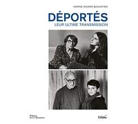 Déportés, leur ultime transmission