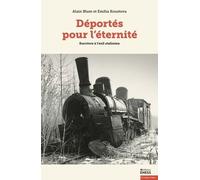 Déportés Pour L'éternité - Survivre À L'exil Stalinien, 1939-1991