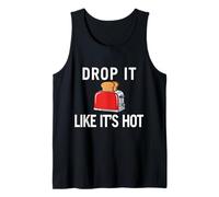 Déposez-Le comme si c'était du Pain Chaud Débardeur