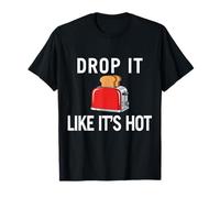 Déposez-Le comme si c'était du Pain Chaud T-Shirt