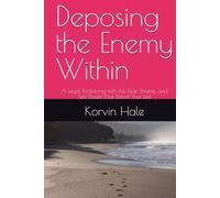 Deposing the Enemy Within: A Legal Reckoning with the Fear, Shame, and Self-Doubt That Distort Your Life