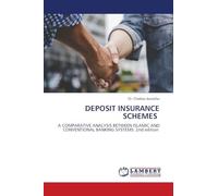 DEPOSIT INSURANCE SCHEMES: A COMPARATIVE ANALYSIS BETWEEN ISLAMIC AND CONVENTIONAL BANKING SYSTEMS: 2nd edition
