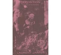 Déposition Laurent Jarfer (Auteur)