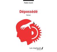 Dépossédé - Pablo Conti - Les Impliqués - broché - Roman