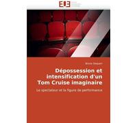 Dépossession Et Intensification D'un Tom Cruise Imaginaire