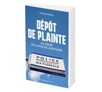 Dépôt de plainte Au cœur de la police judiciaire - Antoine Kremer - L'opportun Eds De - broché - Essai