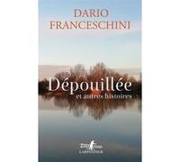 Dépouillée et autres histoires Dario Franceschini (Auteur), Chantal Moiroud (Traduction)