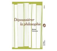 Dépoussiérer la philosophie - Michel Limousin - Le Temps Des Cerises - broché - Essai