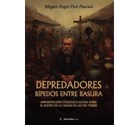 Depredadores bípedos entre basura: Aproximación etológico-social sobre el rastro de la ciudad de las mil torres