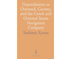 Depredations or Overend, Gurney, and the Gr nd Oriental Steam Navigation Company