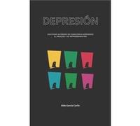 DEPRESIN Un estado alterado de consciencia aprendido el proceso y su reprogramacin - Aldo Garca Carln - Amazon Digital Services LLC KDP - Livre en Anglais Aldo Garca CarlnAldo Garca Carln (Auteur)