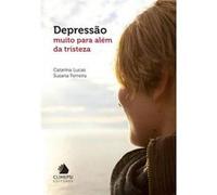 Depressao Muito Para Além Da Tristeza Lucas, Catarina (Auteur)