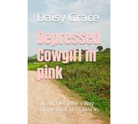 Depressed Cowgirl in pink: I Was Looking for a Way Out. He Built Me a Way In.