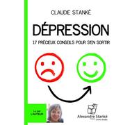 Dépression 17 précieux conseils pour s'en sortir, 1 CD audio - Claudie Stanké - Stanke Alexandre - Texte lu (CD) - Textes lus CD