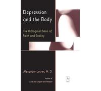 Depression and the Body: The Biological Basis of Faith and Reality